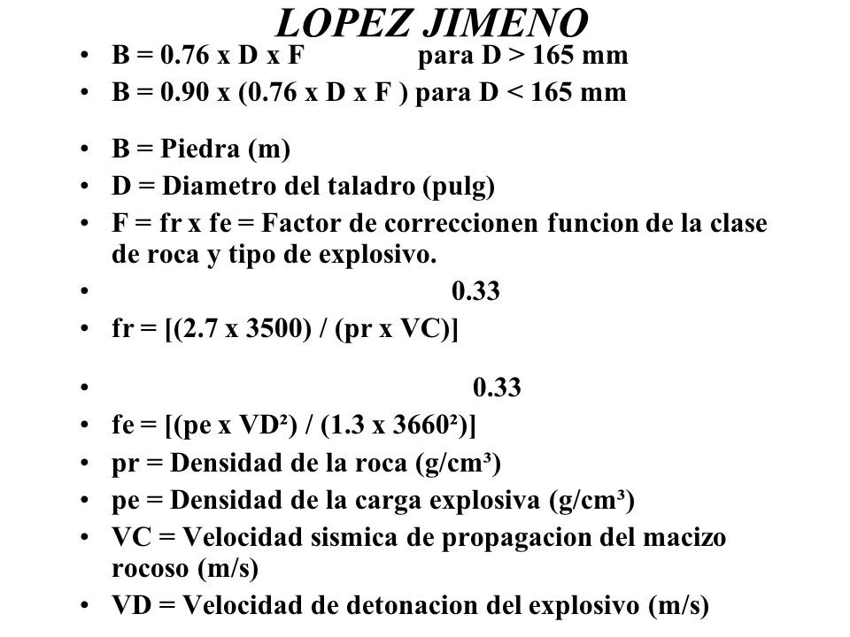 LOPEZ JIMENO B = 0.76 x D x F para D > 165 mm