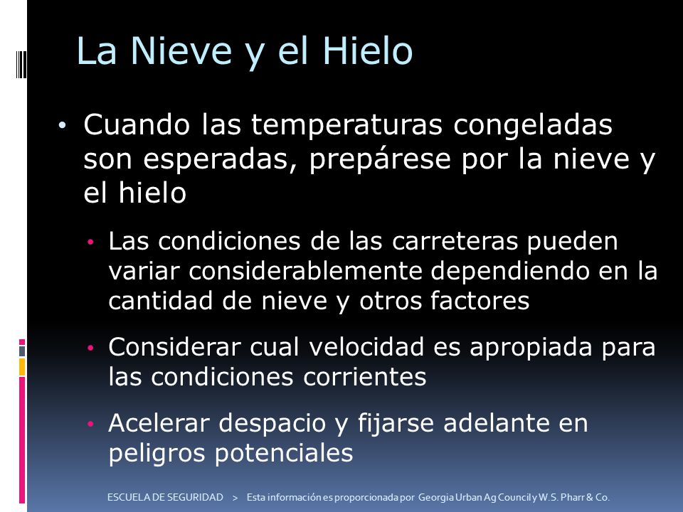 La Nieve y el Hielo Cuando las temperaturas congeladas son esperadas, prepárese por la nieve y el hielo.