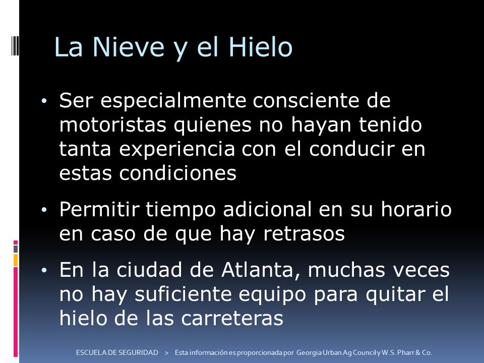 La Nieve y el Hielo Ser especialmente consciente de motoristas quienes no hayan tenido tanta experiencia con el conducir en estas condiciones.