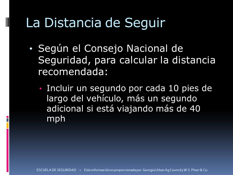 La Distancia de Seguir Según el Consejo Nacional de Seguridad, para calcular la distancia recomendada: