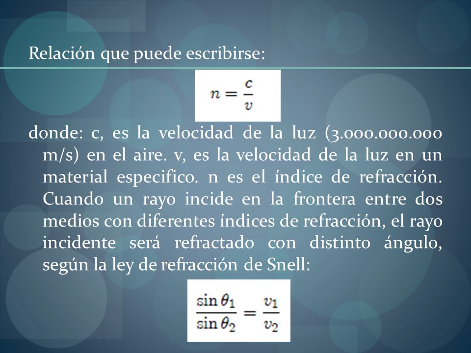 Relación que puede escribirse: donde: c, es la velocidad de la luz (3