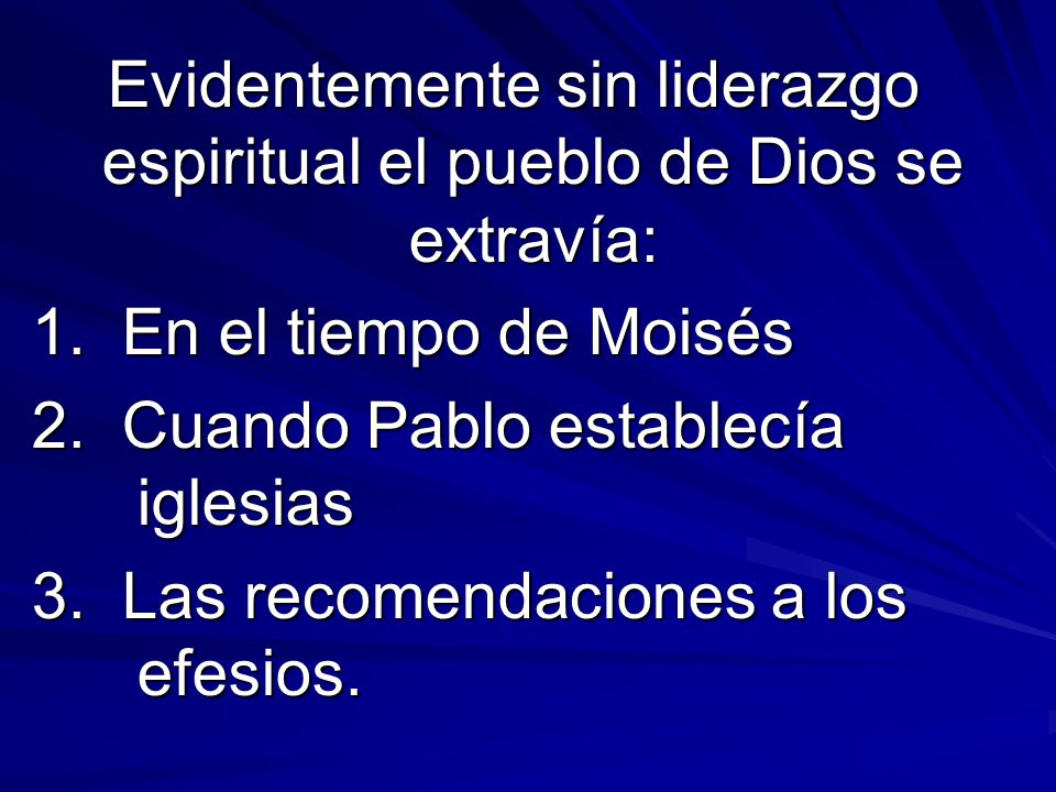 Evidentemente sin liderazgo espiritual el pueblo de Dios se extravía: