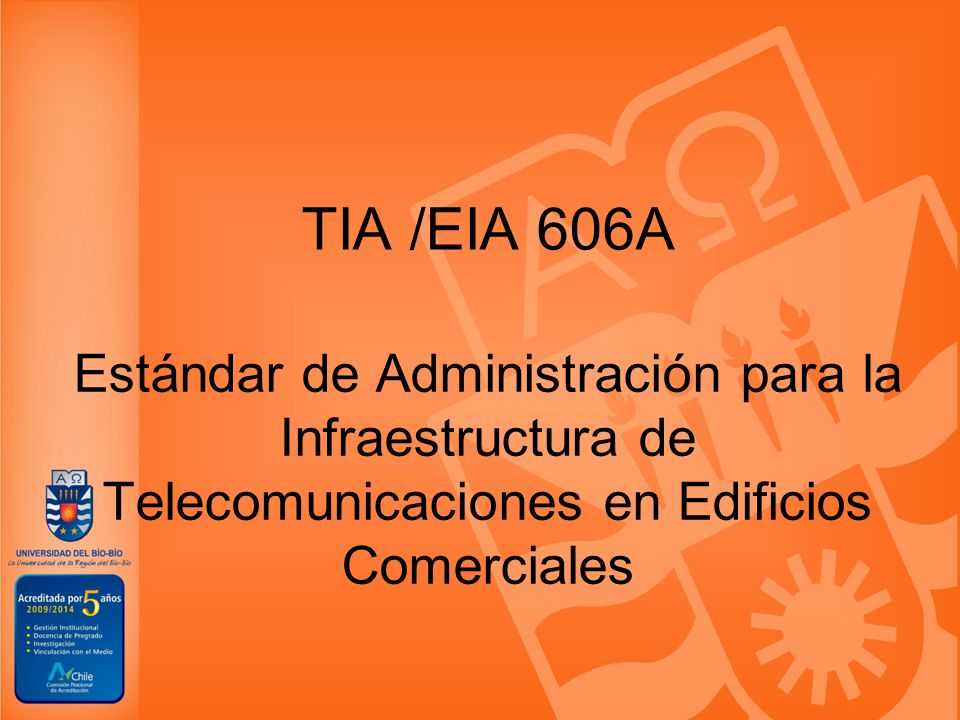 TIA /EIA 606A Estándar de Administración para la Infraestructura de Telecomunicaciones en Edificios Comerciales.