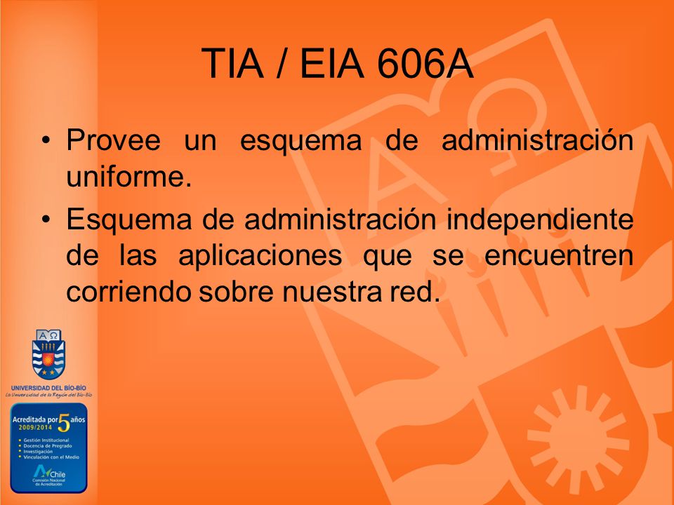 TIA / EIA 606A Provee un esquema de administración uniforme.