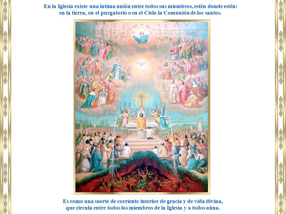 Es como una suerte de corriente interior de gracia y de vida divina,