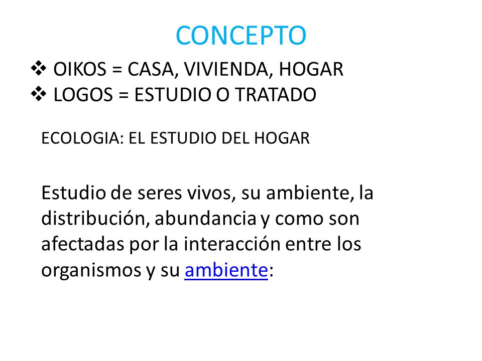 CONCEPTO OIKOS = CASA, VIVIENDA, HOGAR LOGOS = ESTUDIO O TRATADO