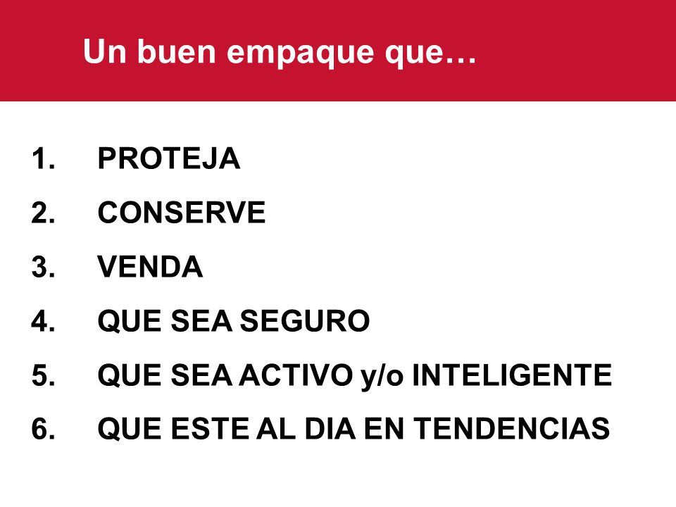 Un buen empaque que… PROTEJA CONSERVE VENDA QUE SEA SEGURO