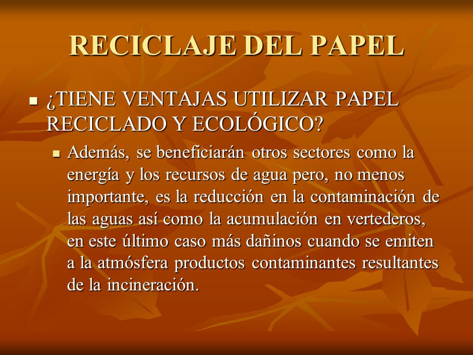 RECICLAJE DEL PAPEL ¿TIENE VENTAJAS UTILIZAR PAPEL RECICLADO Y ECOLÓGICO