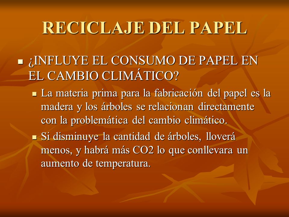 RECICLAJE DEL PAPEL ¿INFLUYE EL CONSUMO DE PAPEL EN EL CAMBIO CLIMÁTICO