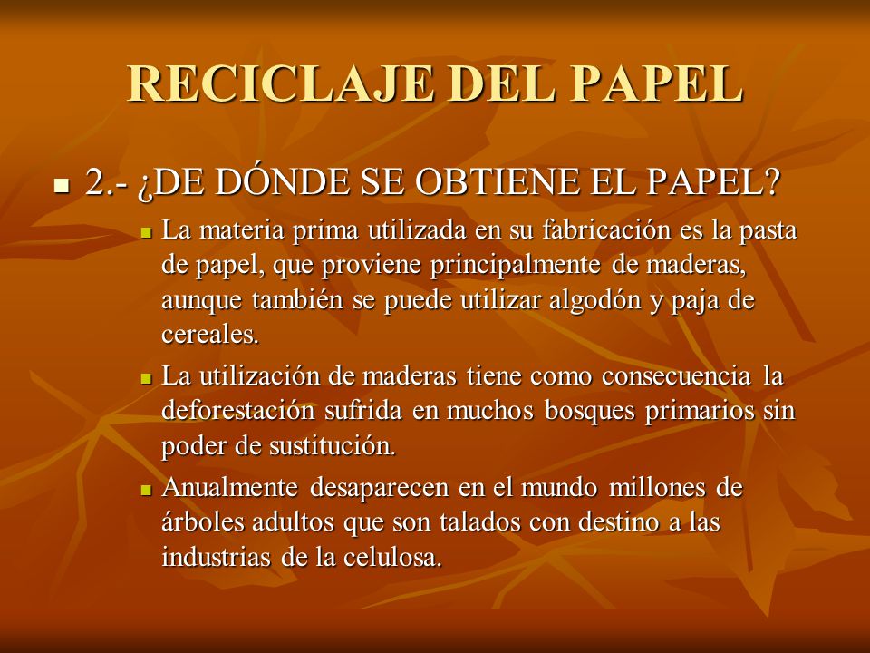RECICLAJE DEL PAPEL 2.- ¿DE DÓNDE SE OBTIENE EL PAPEL