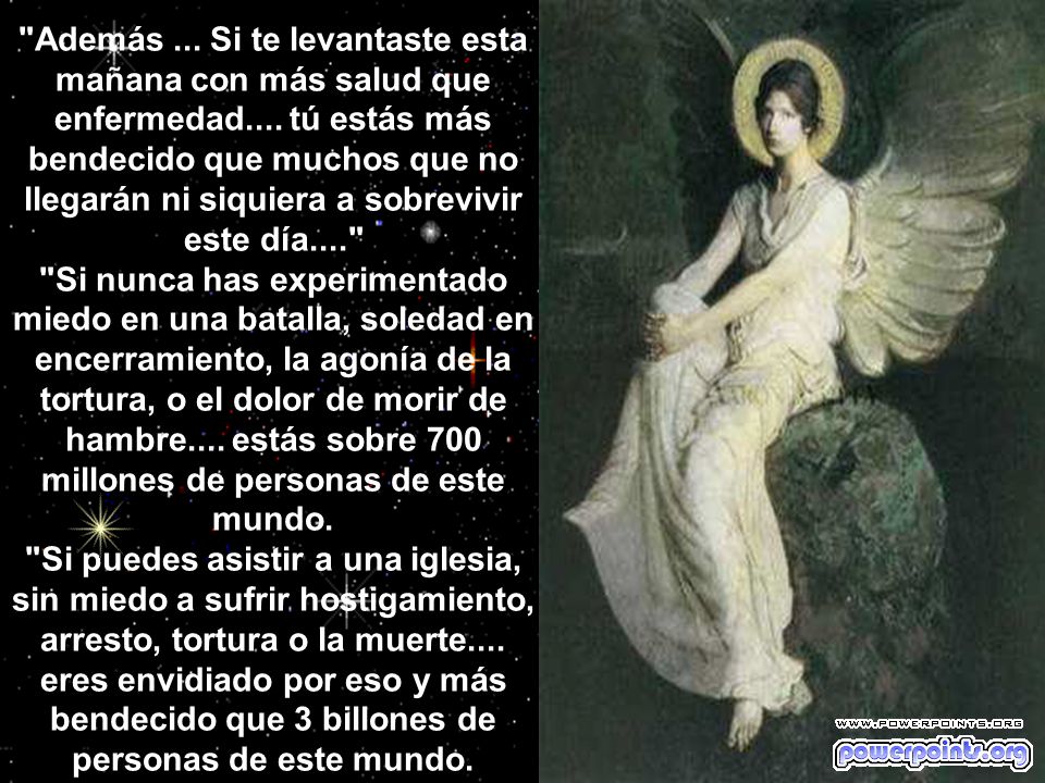 Además. Si te levantaste esta mañana con más salud que enfermedad