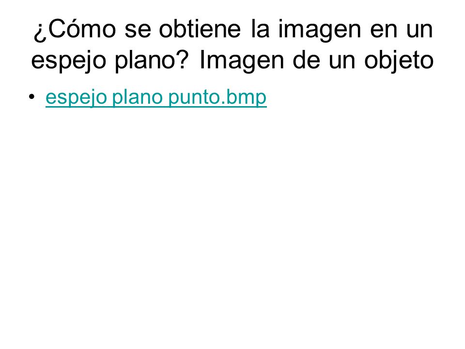 ¿Cómo se obtiene la imagen en un espejo plano Imagen de un objeto