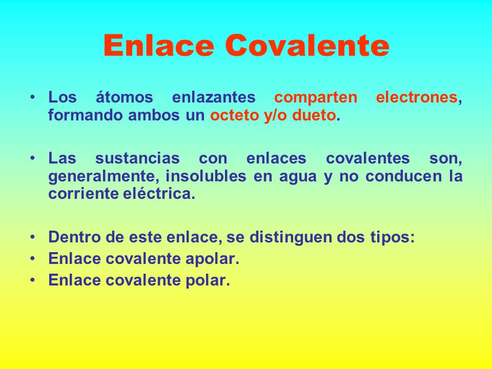 Enlace Covalente Los átomos enlazantes comparten electrones, formando ambos un octeto y/o dueto.