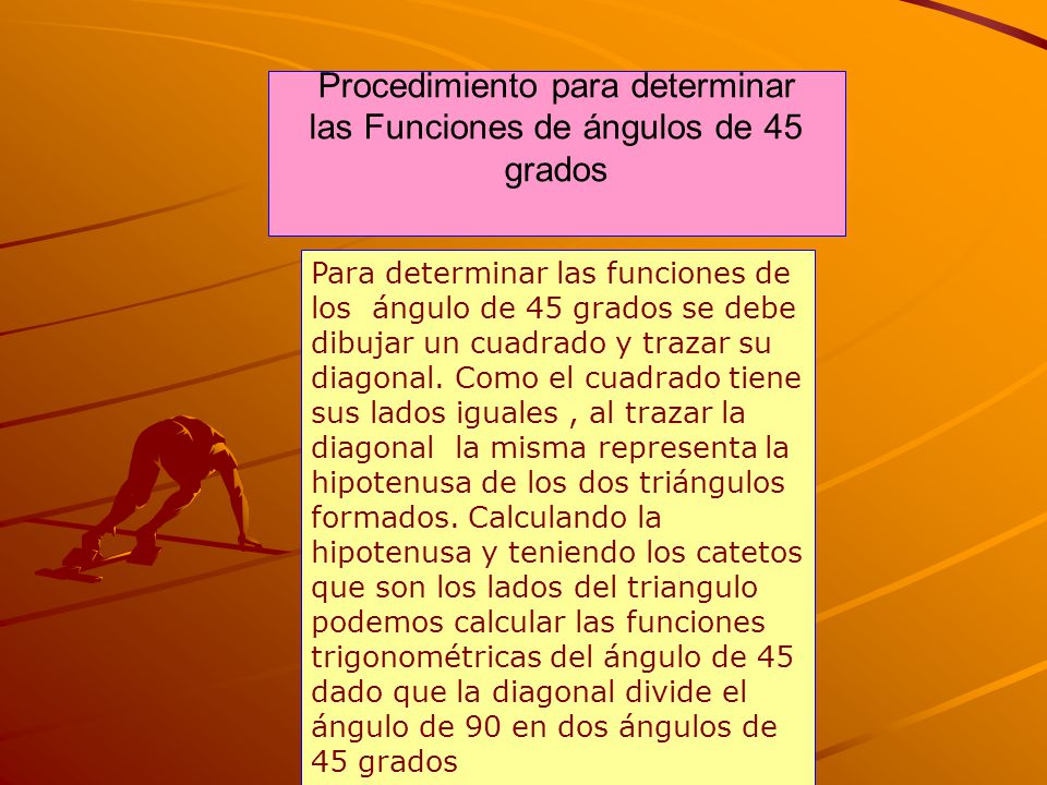 Procedimiento para determinar las Funciones de ángulos de 45 grados
