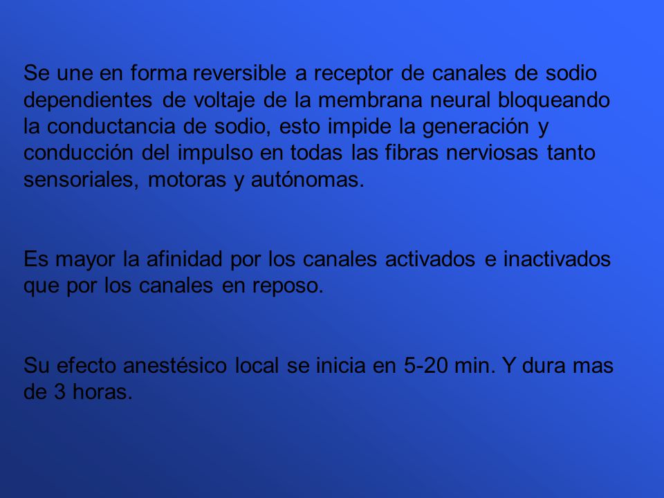 Se une en forma reversible a receptor de canales de sodio dependientes de voltaje de la membrana neural bloqueando la conductancia de sodio, esto impide la generación y conducción del impulso en todas las fibras nerviosas tanto sensoriales, motoras y autónomas.