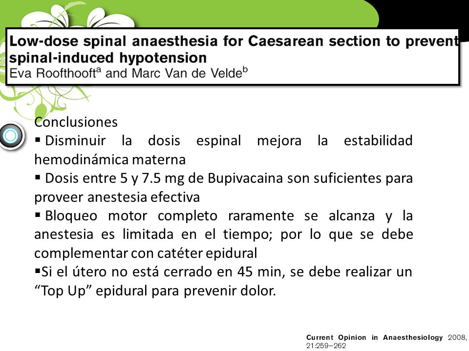 Conclusiones Disminuir la dosis espinal mejora la estabilidad hemodinámica materna.