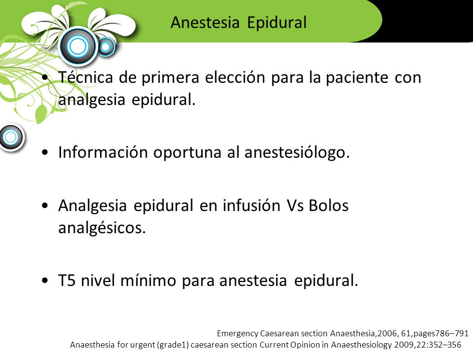 Técnica de primera elección para la paciente con analgesia epidural.