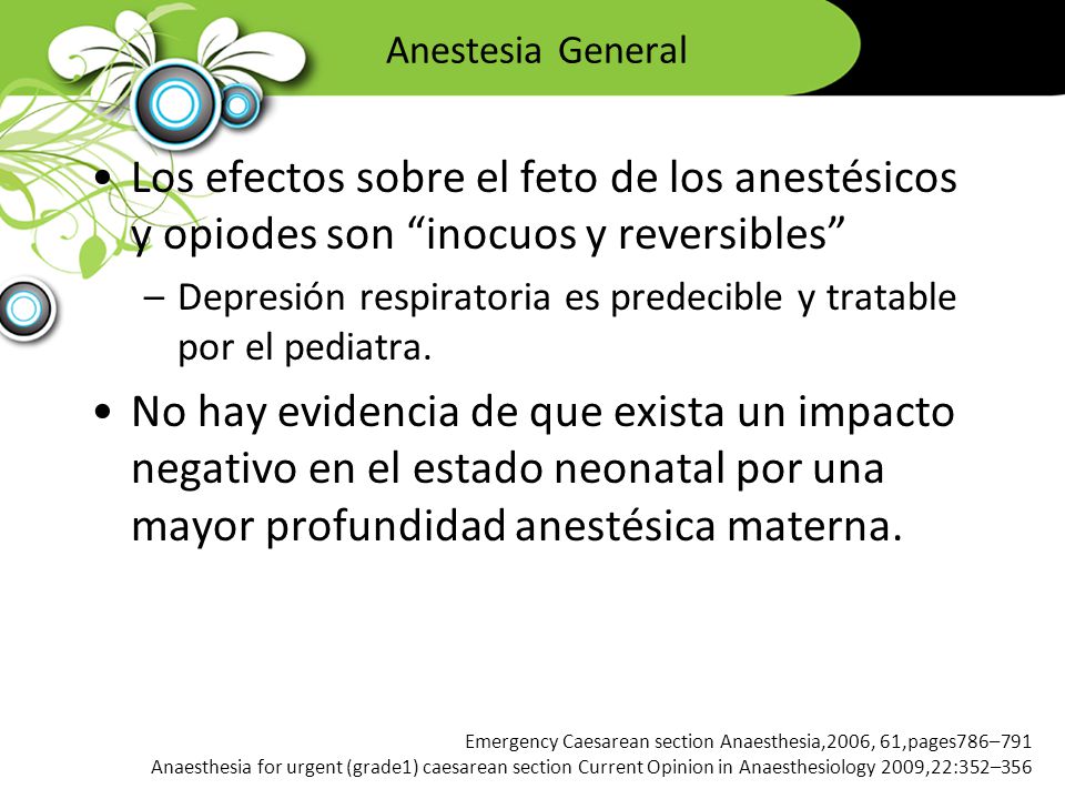 Anestesia General Los efectos sobre el feto de los anestésicos y opiodes son inocuos y reversibles