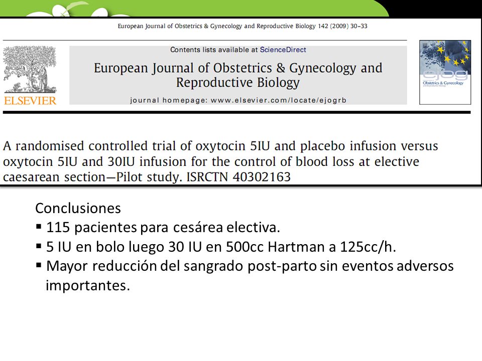 Conclusiones 115 pacientes para cesárea electiva. 5 IU en bolo luego 30 IU en 500cc Hartman a 125cc/h.