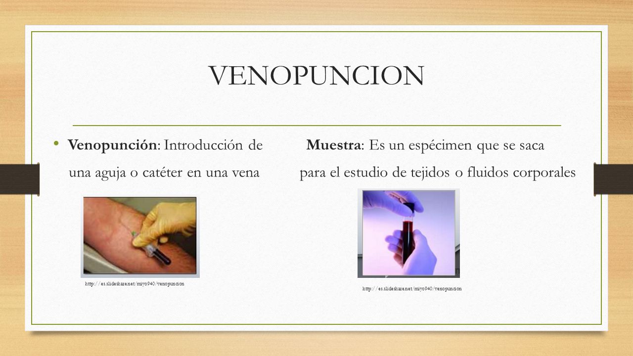 VENOPUNCION Venopunción: Introducción de Muestra: Es un espécimen que se saca.