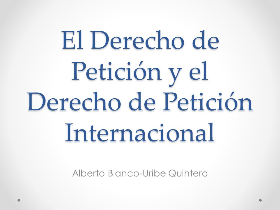 El Derecho de Petición y el Derecho de Petición Internacional