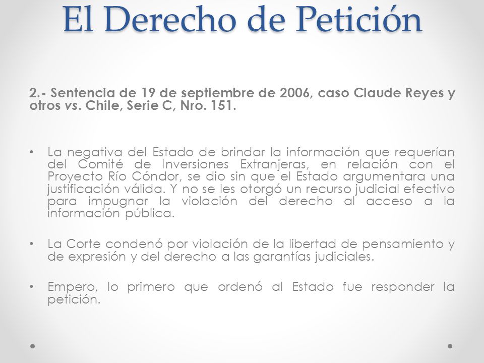 El Derecho de Petición 2.- Sentencia de 19 de septiembre de 2006, caso Claude Reyes y otros vs. Chile, Serie C, Nro