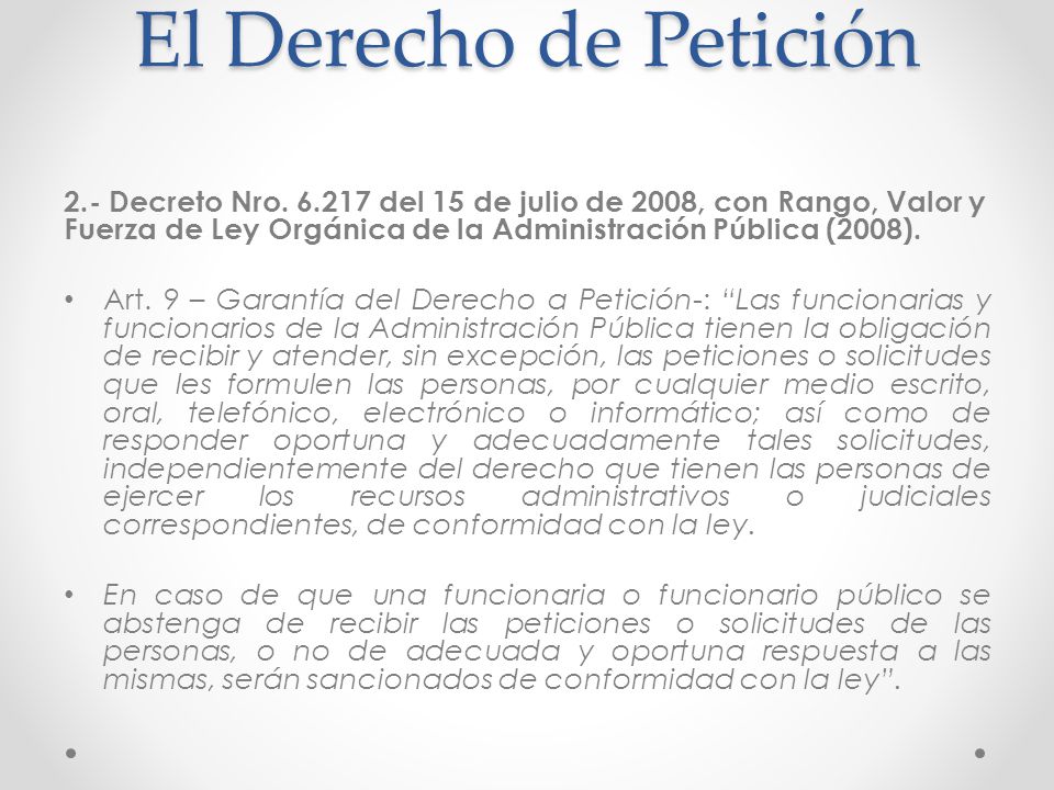 El Derecho de Petición 2.- Decreto Nro del 15 de julio de 2008, con Rango, Valor y Fuerza de Ley Orgánica de la Administración Pública (2008).