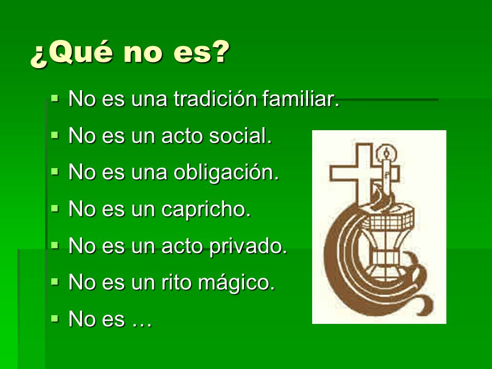 ¿Qué no es No es una tradición familiar. No es un acto social.