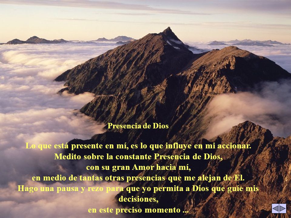 Presencia de Dios Lo que está presente en mí, es lo que influye en mi accionar.