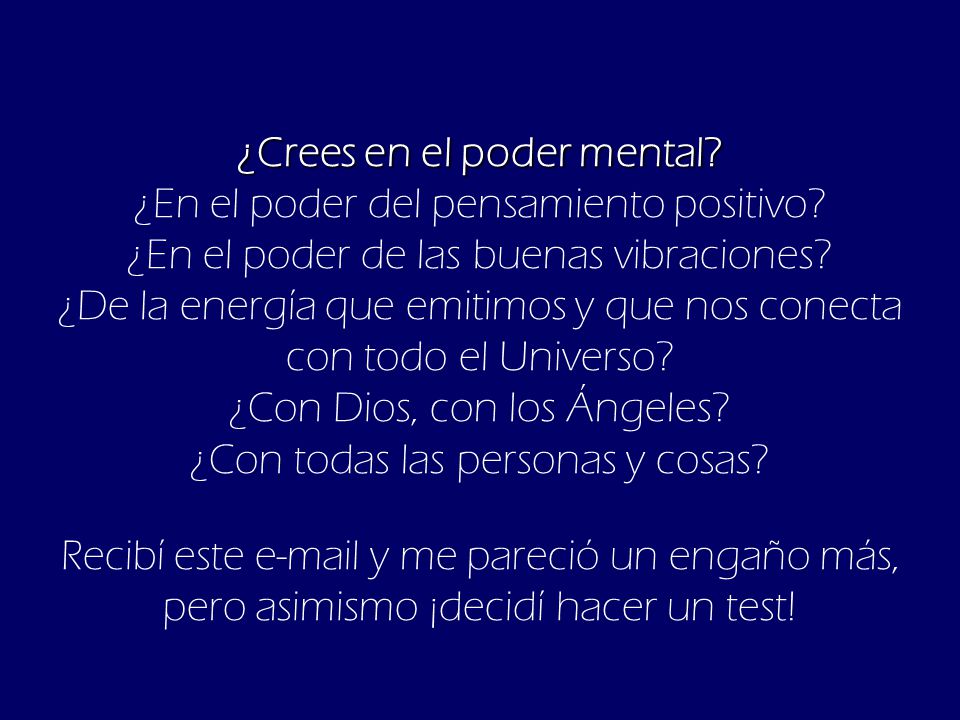 ¿Crees en el poder mental. ¿En el poder del pensamiento positivo
