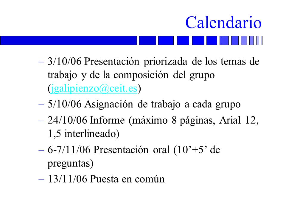 Calendario 3/10/06 Presentación priorizada de los temas de trabajo y de la composición del grupo
