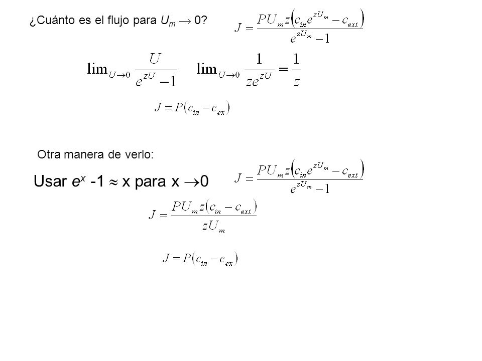 Usar ex -1  x para x 0 ¿Cuánto es el flujo para Um  0