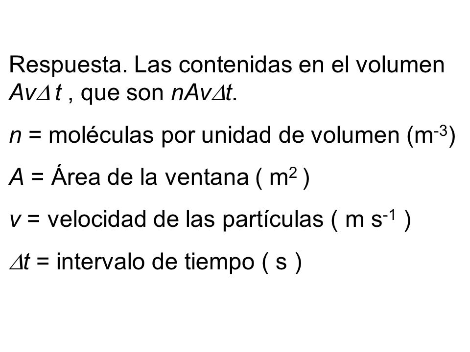 Respuesta. Las contenidas en el volumen Av t , que son nAvt.