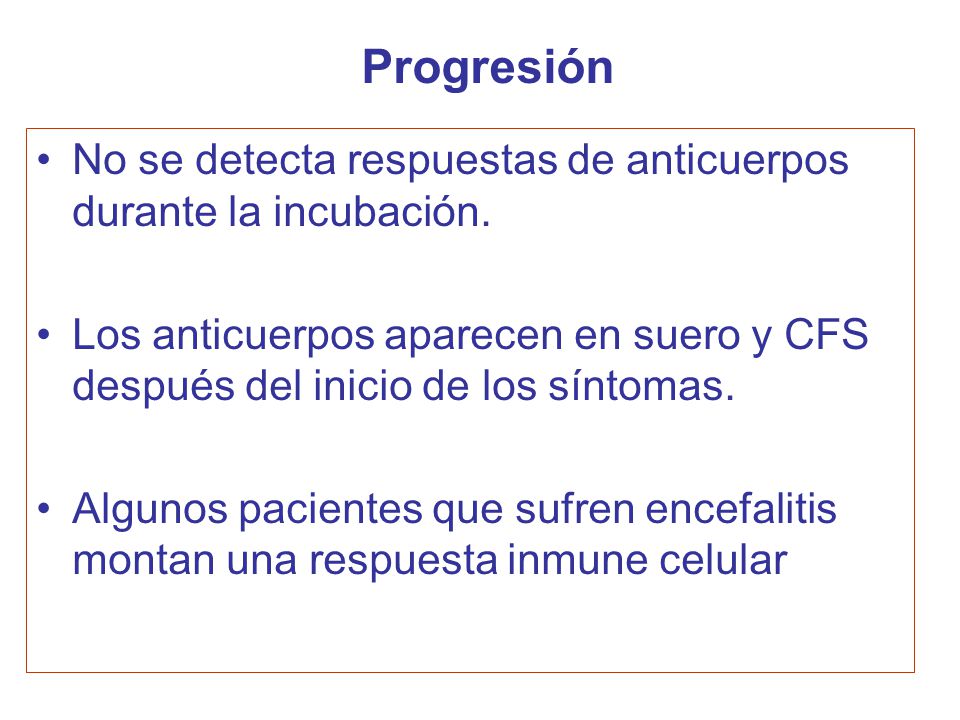 Progresión No se detecta respuestas de anticuerpos durante la incubación.