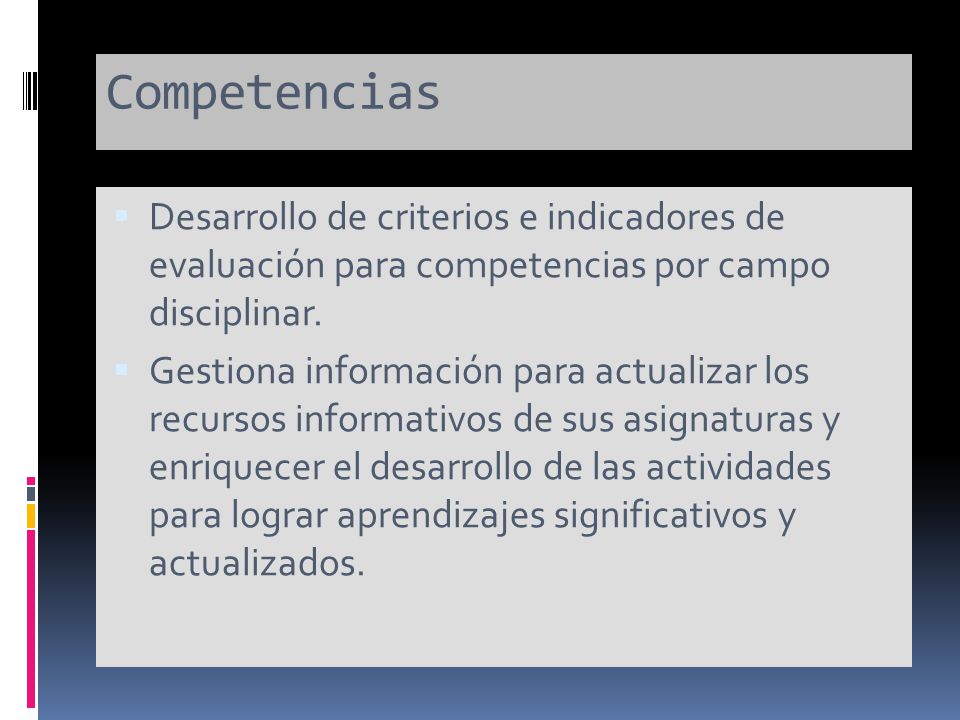 Competencias Desarrollo de criterios e indicadores de evaluación para competencias por campo disciplinar.