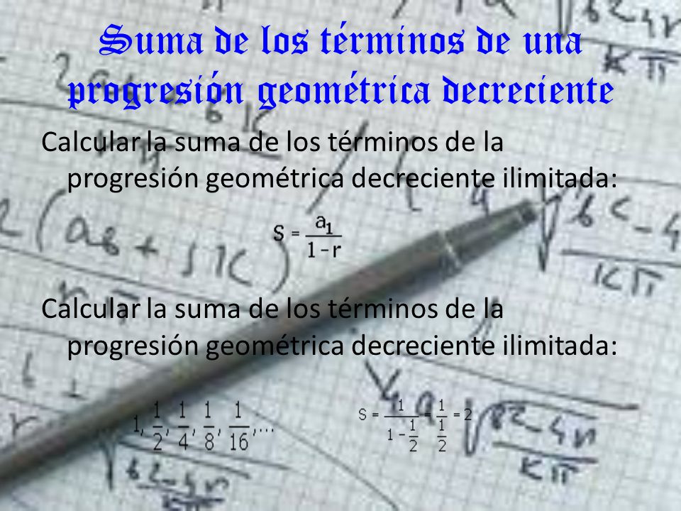 Suma de los términos de una progresión geométrica decreciente