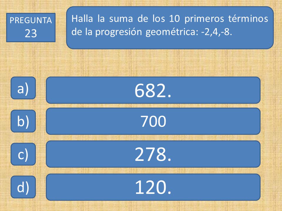 Halla la suma de los 10 primeros términos de la progresión geométrica: -2,4,-8.