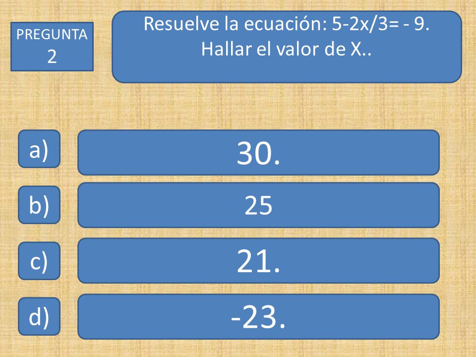 Resuelve la ecuación: 5-2x/3= - 9. Hallar el valor de X..