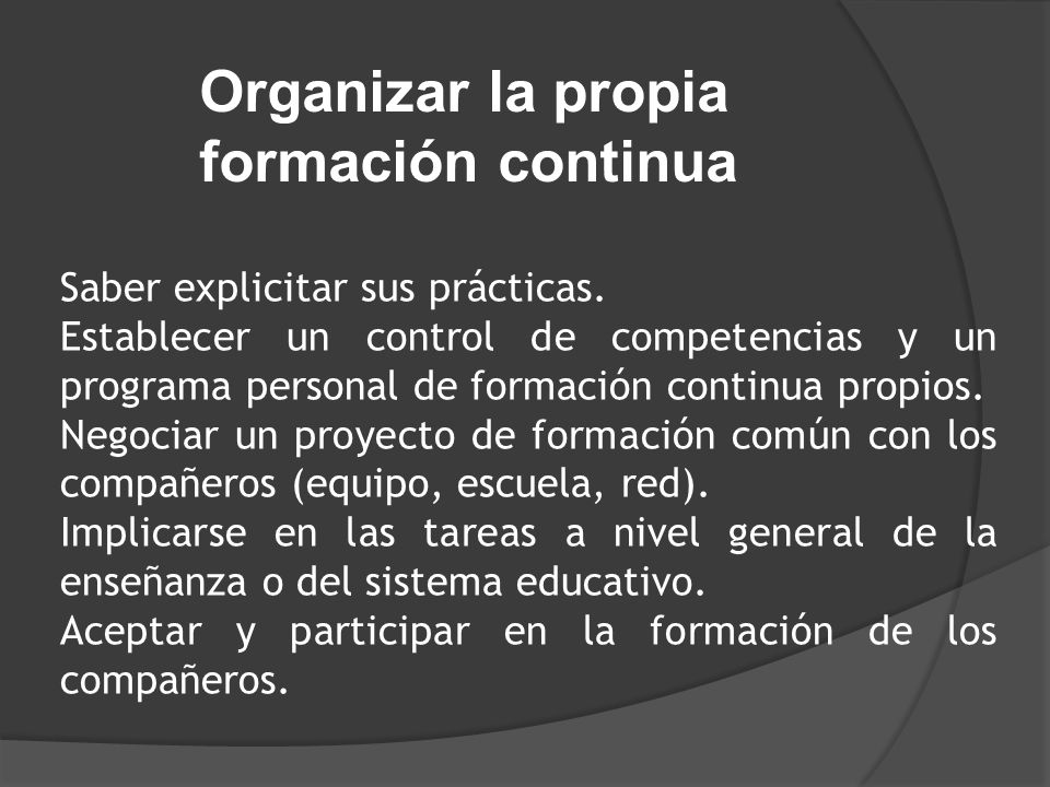 Organizar la propia formación continua Saber explicitar sus prácticas.
