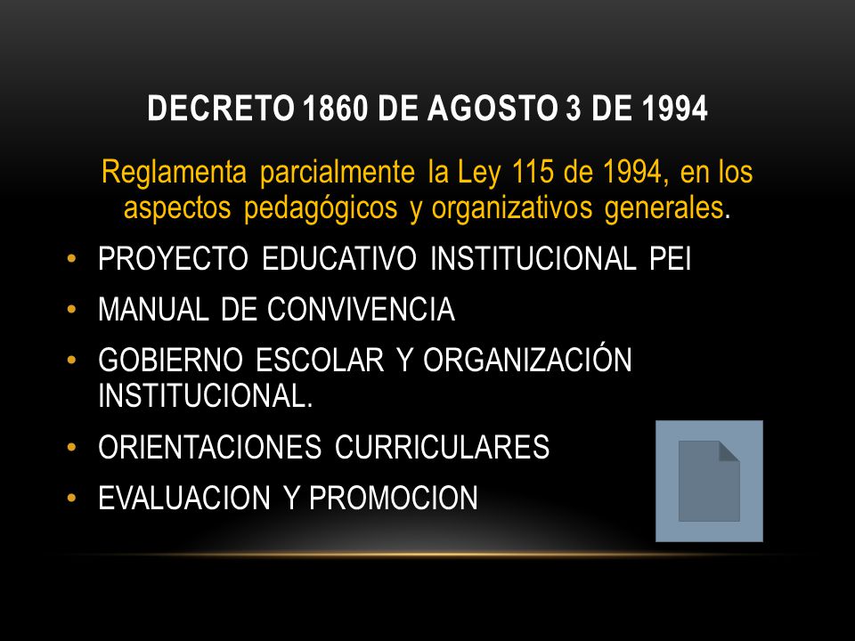 DECRETO 1860 DE AGOSTO 3 DE 1994 Reglamenta parcialmente la Ley 115 de 1994, en los aspectos pedagógicos y organizativos generales.