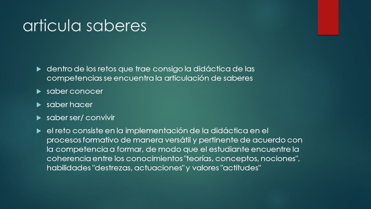 articula saberes dentro de los retos que trae consigo la didáctica de las competencias se encuentra la articulación de saberes.