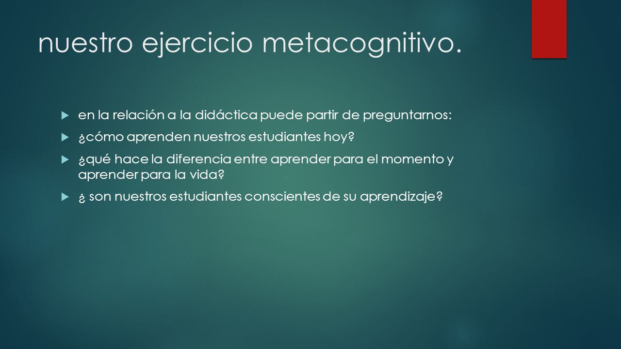 nuestro ejercicio metacognitivo.