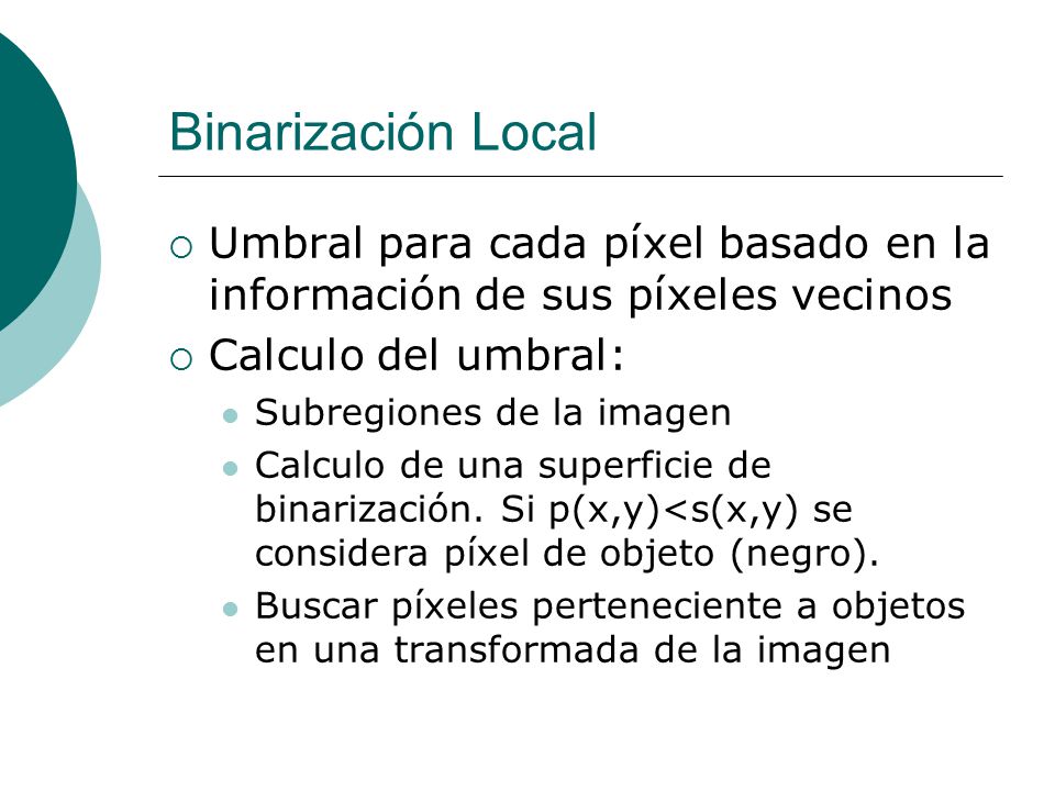 Binarización Local Umbral para cada píxel basado en la información de sus píxeles vecinos. Calculo del umbral: