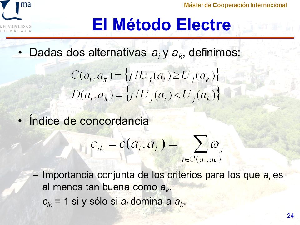 El Método Electre Dadas dos alternativas ai y ak, definimos: