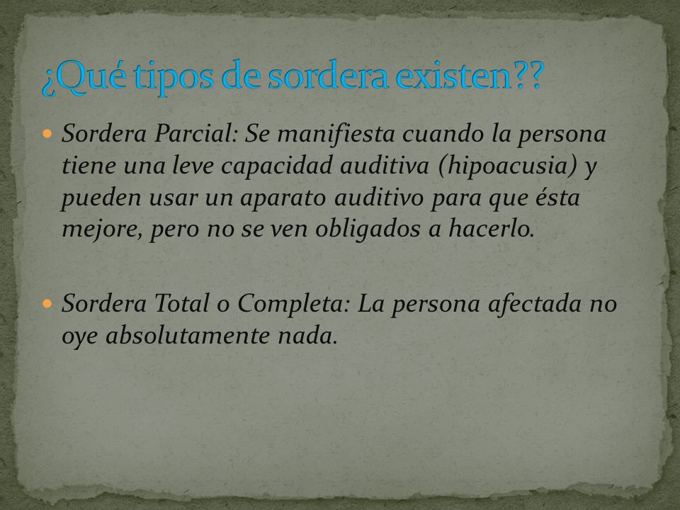 ¿Qué tipos de sordera existen