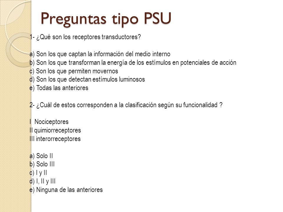 Preguntas tipo PSU 1- ¿Qué son los receptores transductores