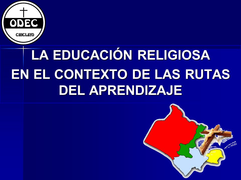 LA EDUCACIÓN RELIGIOSA EN EL CONTEXTO DE LAS RUTAS DEL APRENDIZAJE