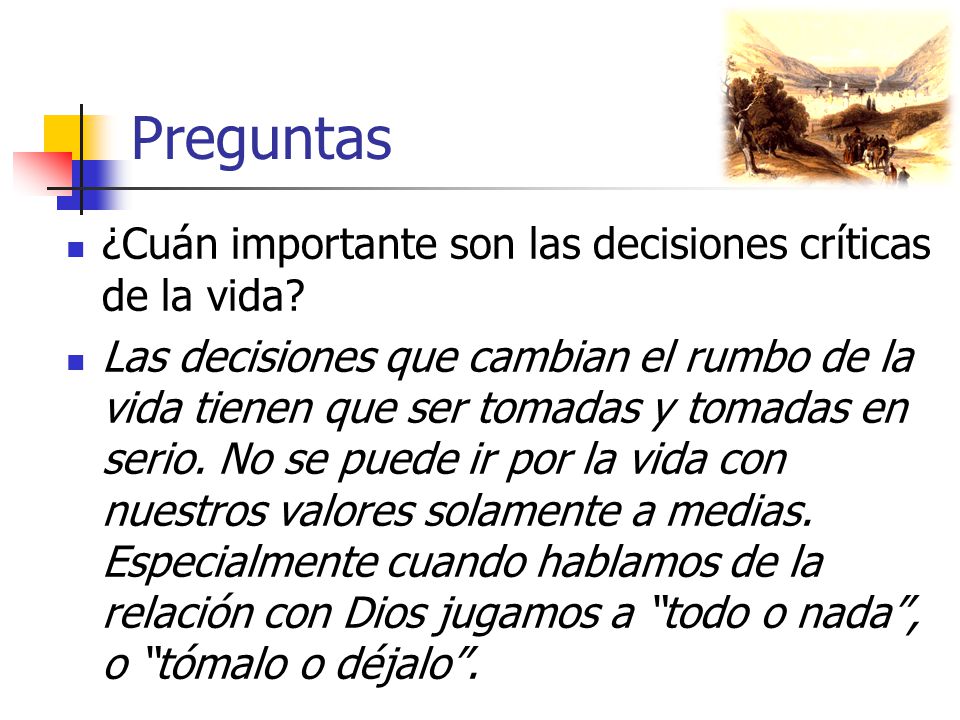 Preguntas ¿Cuán importante son las decisiones críticas de la vida