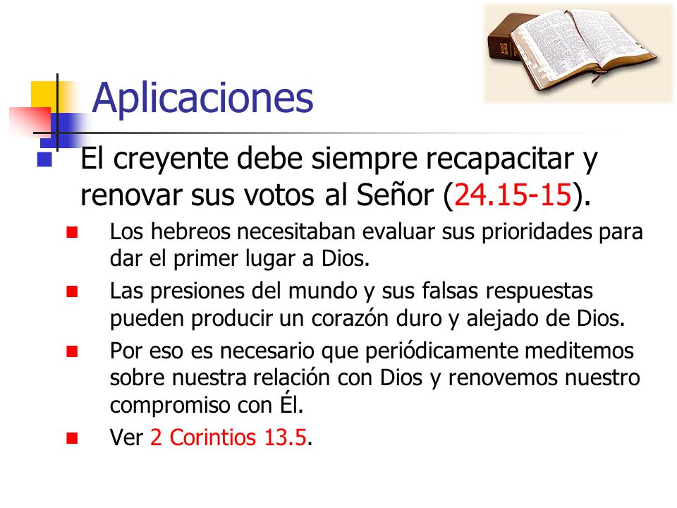 Aplicaciones El creyente debe siempre recapacitar y renovar sus votos al Señor ( ).