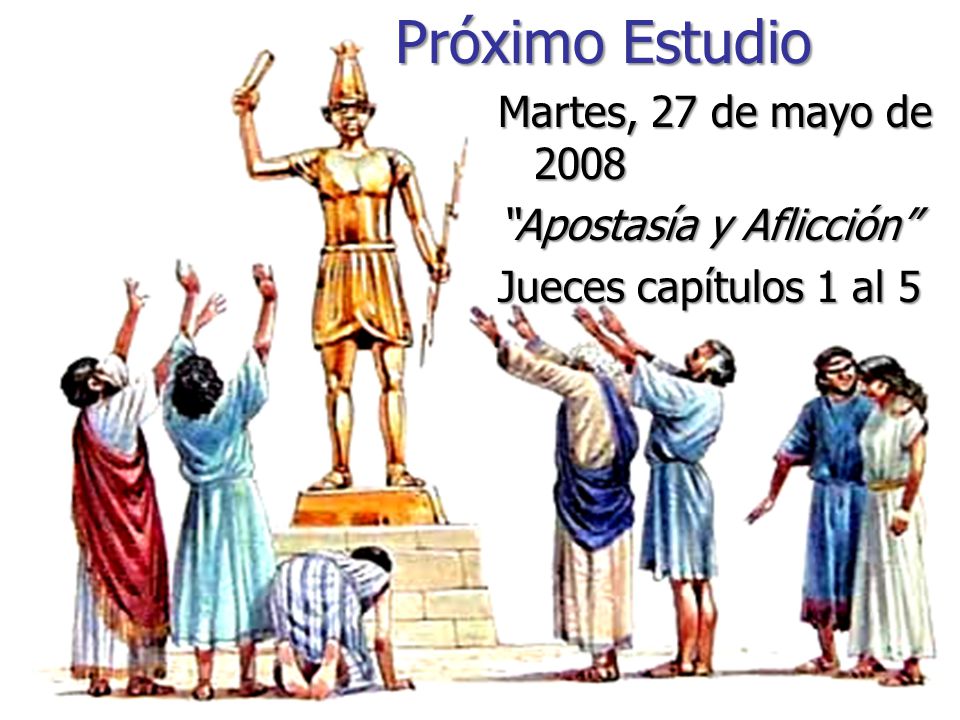 Próximo Estudio Martes, 27 de mayo de 2008 Apostasía y Aflicción